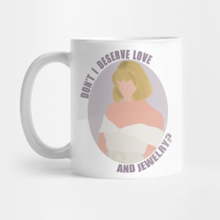 dont I deserve love and jewerly Mug